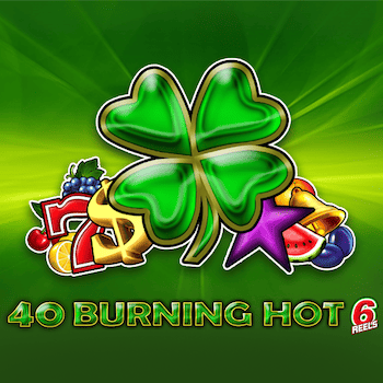 40 Burning Hot 6 Reels